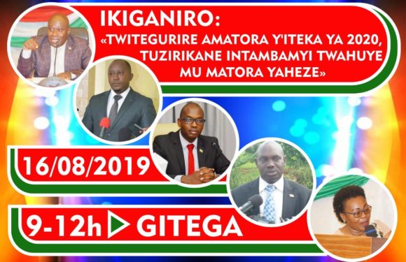 Burundi : l’Etat organise une conférence débat publique sur les élections de 2020, vendredi 16 août 2019, à Gitega dès 9 h