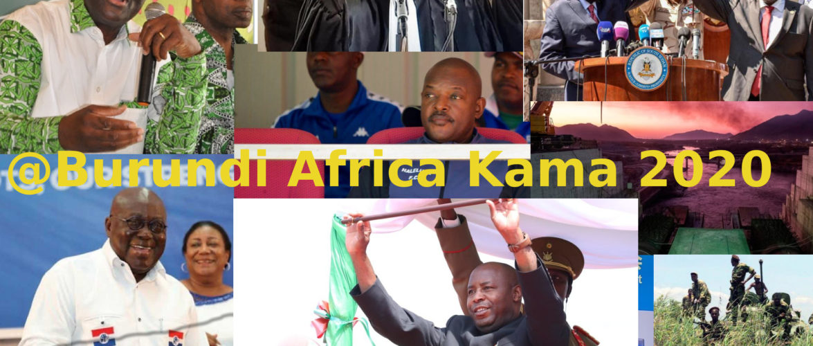 BURUNDI /  1- Petit tour sur l’actualité sur KAMA ou l’ AFRIQUE , AFRICA – JUIN 2020