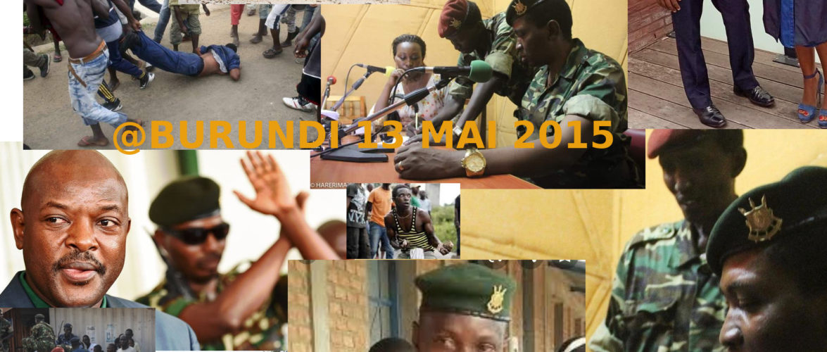 BURUNDI : L’échec du Coup d’état militaire HIMA du Mercredi 13 mai 2015