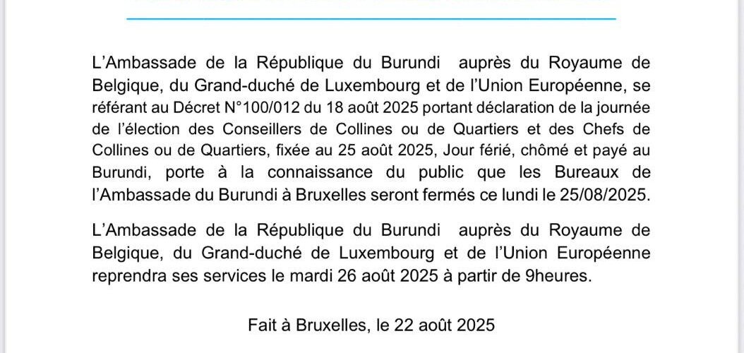 Burundi / Belgique : Fermeture de l’ambassade à Bruxelles le 25 août 2025